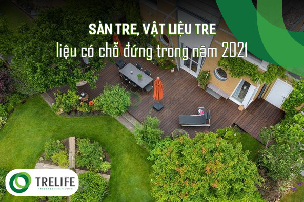 Sàn tre, vật liệu tre liệu có chỗ đứng trong năm 2021