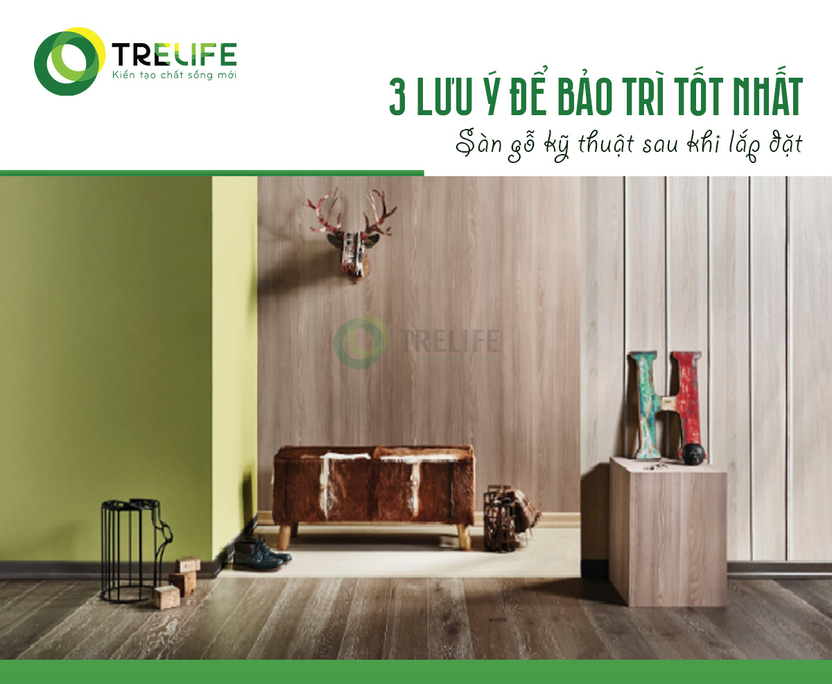3 điều LƯU Ý sau khi lắp đặt sàn gỗ kỹ thuật