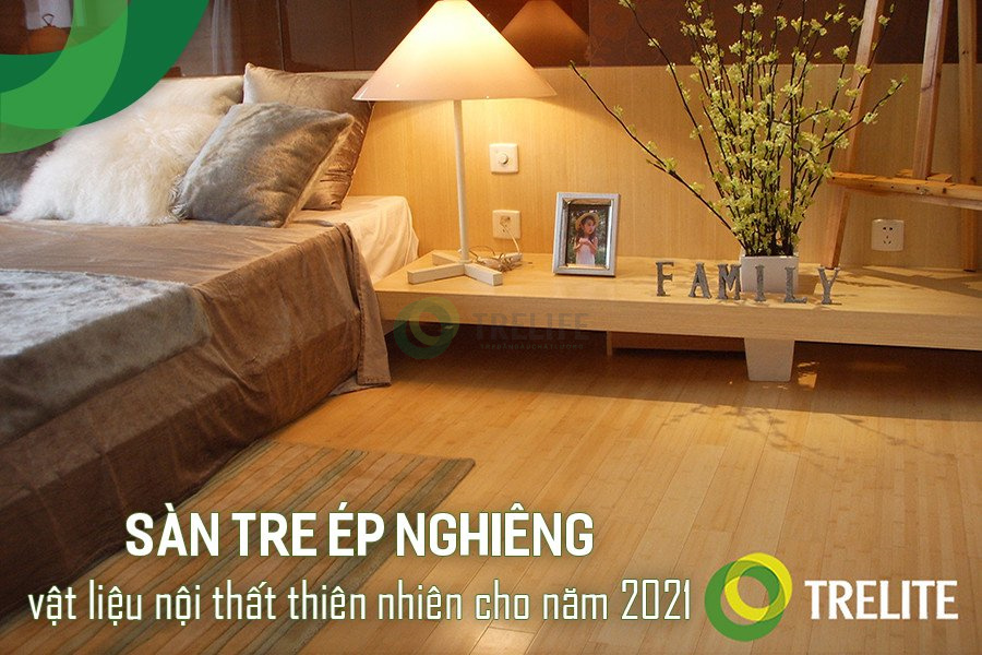 Sàn tre ép nghiêng vật liệu nội thất thiên nhiên cho năm 2021 Trelife.vn